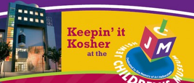 Keepin’ it Kosher at the Jewish Children’s Museum