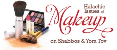 Makeup on Shabbos & Yom Tov
