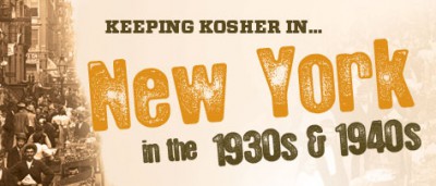 Keeping Kosher in… New York 1930s & 1940s