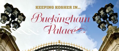 Keeping Kosher in… Buckingham	 Palace