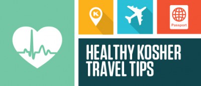 Healthy Kosher Travel Tips