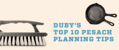 Duby’s Top 10 Pesach Planning Tips