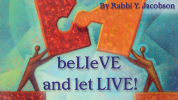 beLIeVE 
and let LIVE!