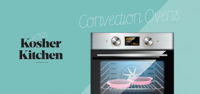 Your Kosher Kitchen – Convection Ovens