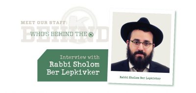 Who’s Behind the <i class='icon-OK'>OK</i> – Interview with Rabbi S.B. Lepkivker