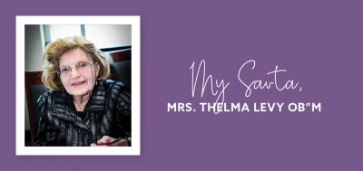 My Savta, Mrs. Thelma Levy ob”m: A Few Moments with My Savta, my Great-Grandmother